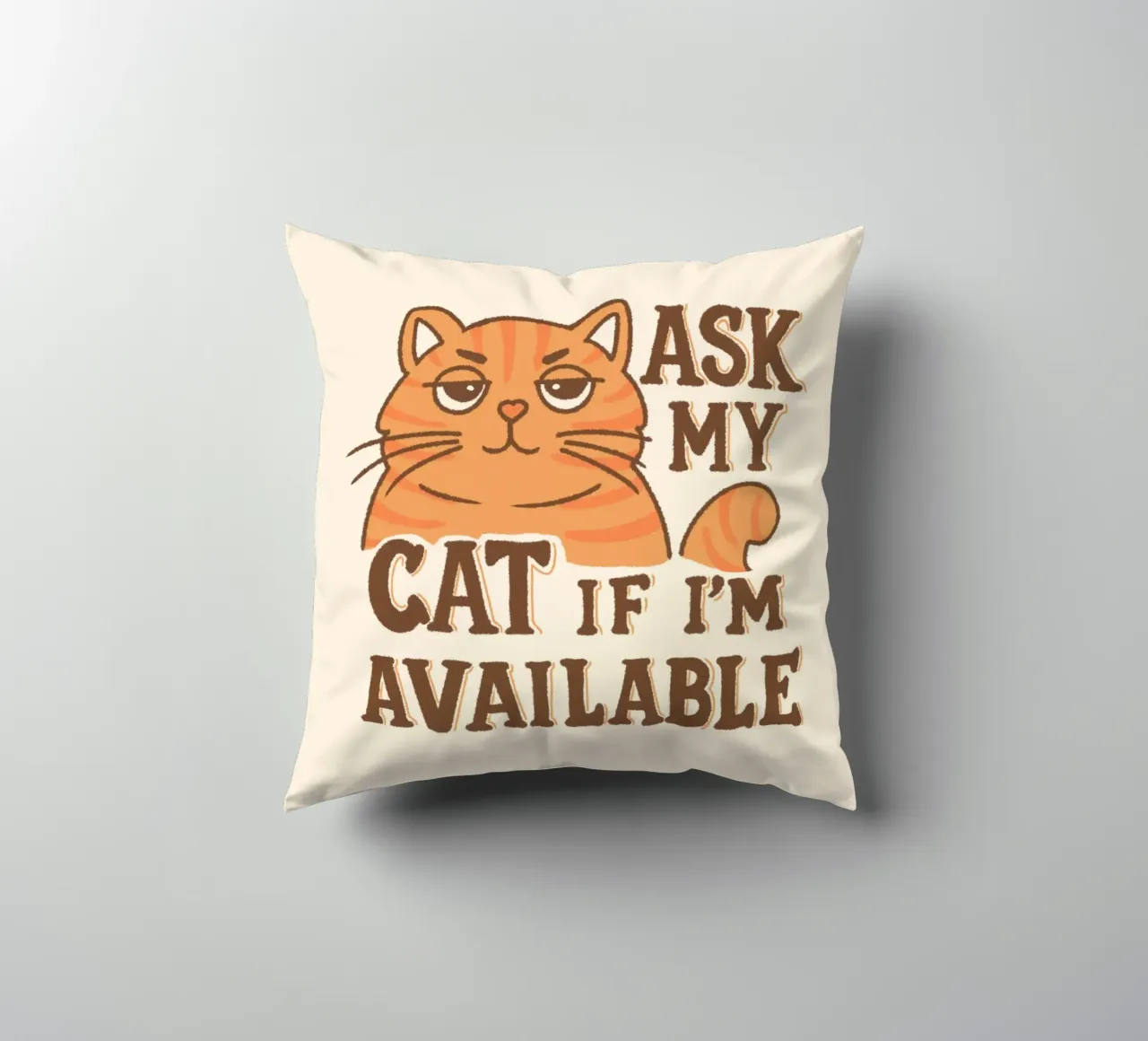 Ask my cat if i'm available decorative cushion by Loobs