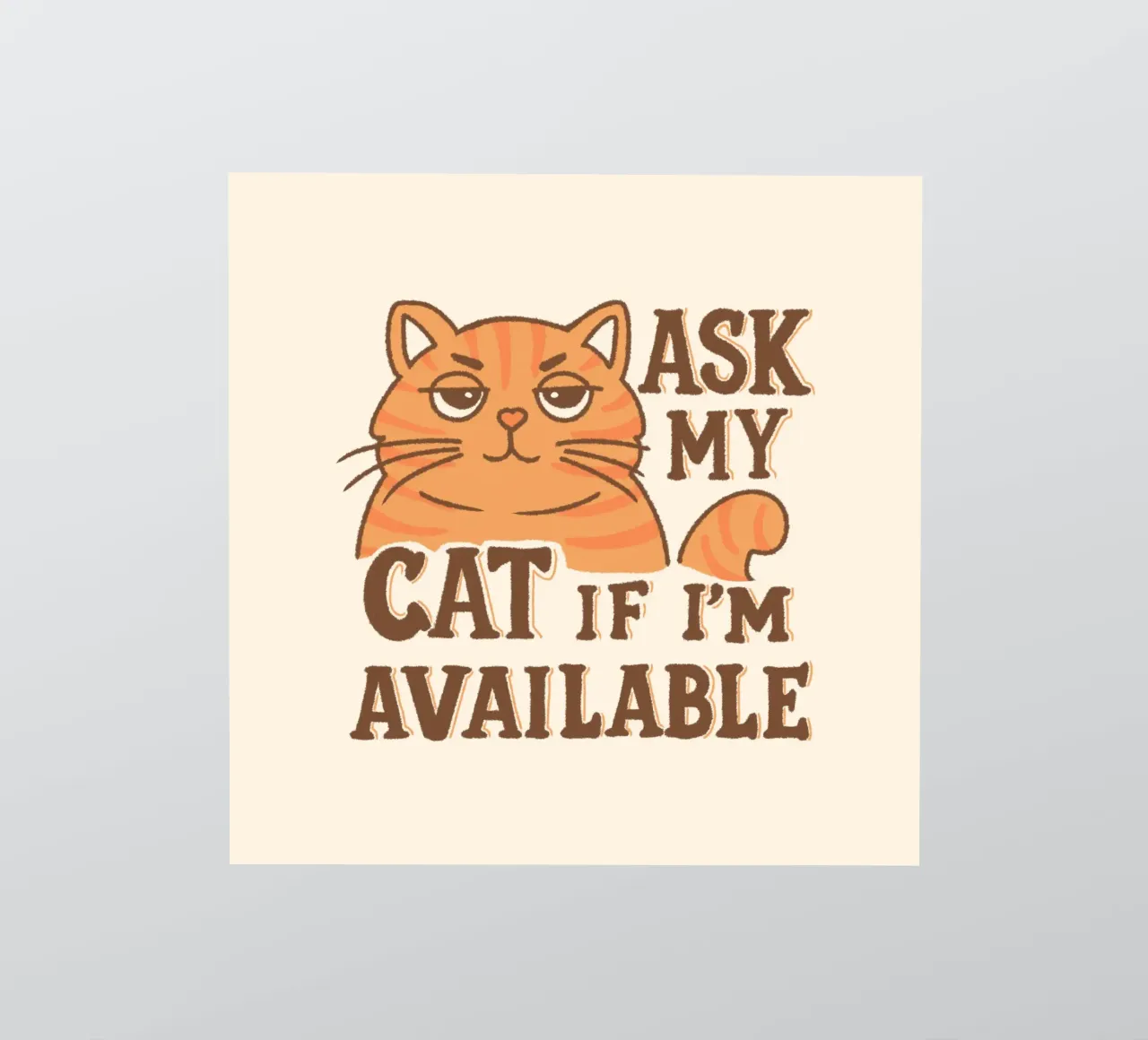 Ask my cat if i'm available sticker by Loobs