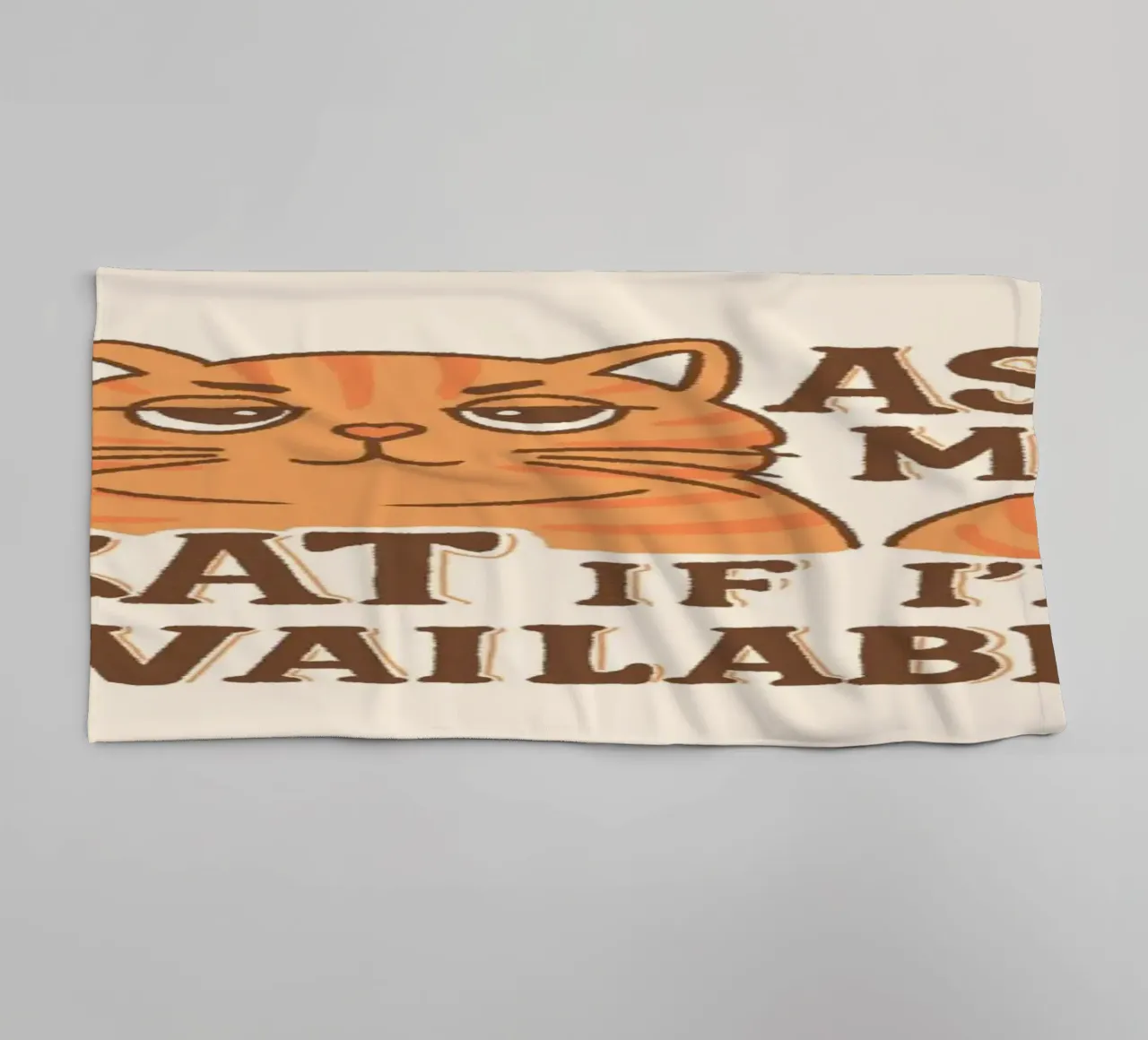 Ask my cat if i'm available towel by Loobs