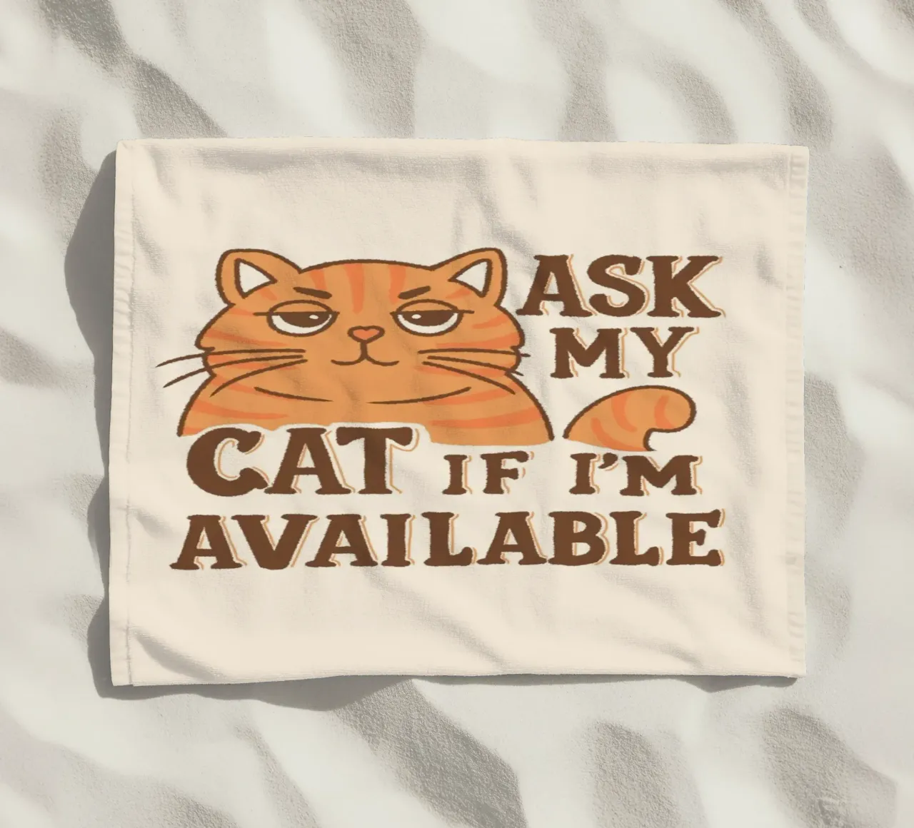 Ask my cat if i'm available beach towel by Loobs