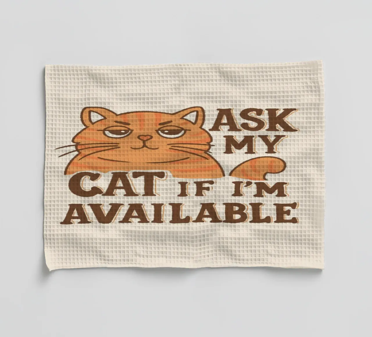 Ask my cat if i'm available tea towel by Loobs