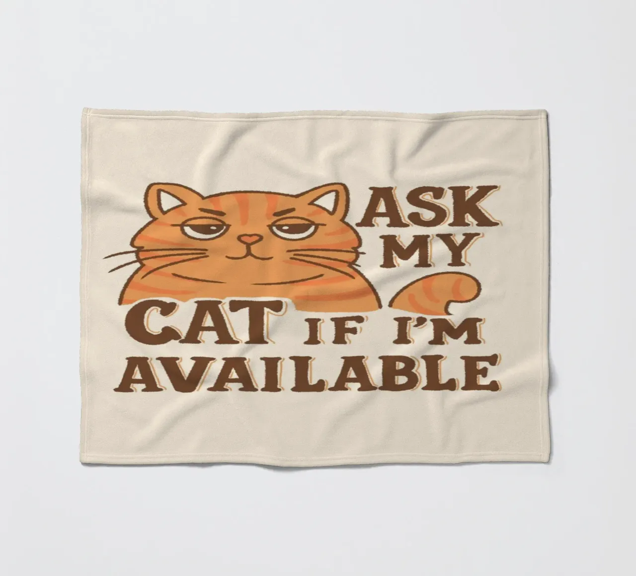 Ask my cat if i'm available fleece blanket by Loobs