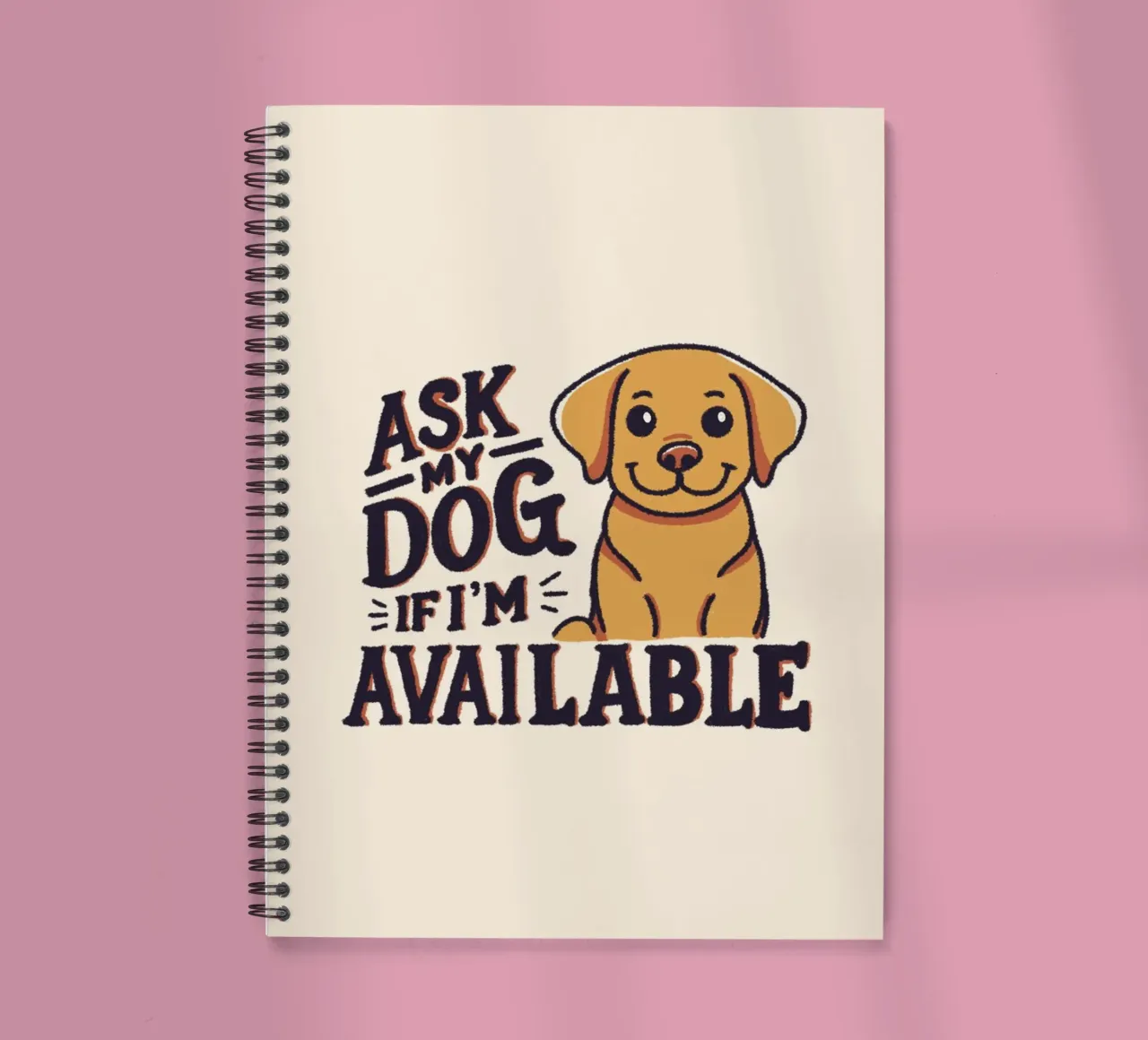 Ask my dog if i'm available spiral notebook by Loobs