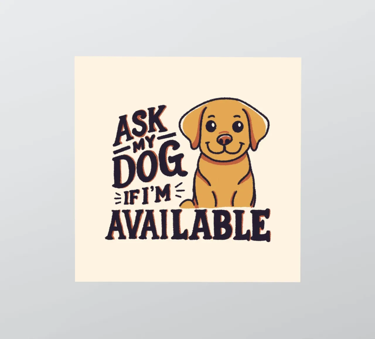 Ask my dog if i'm available sticker by Loobs