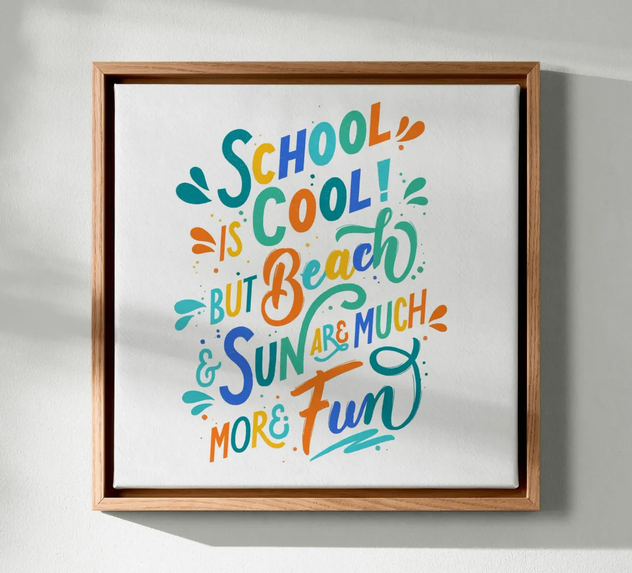 School is Cool. But Beach and Sun are Much More Fun. tela con Cornice a cassetta da CalliLetters