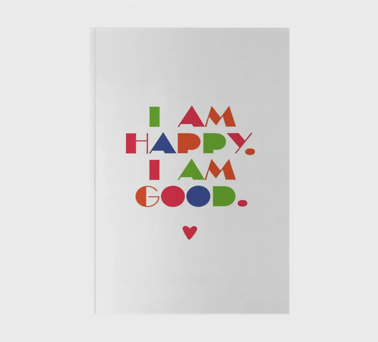 I am happy, I am good notebook by maramirage