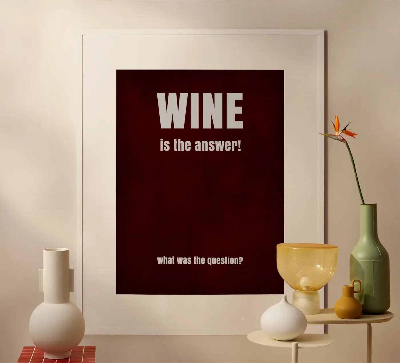Wine is the answer poster da maramirage