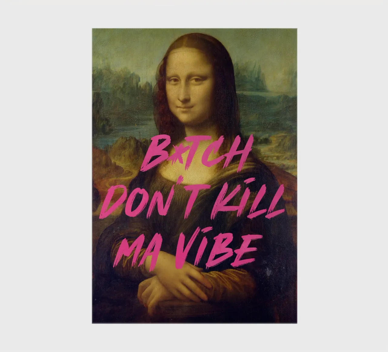 Mona Lisa: B*tch Don't Kill Ma Vibe | Limited Drop notebook by Renaissance Rebel