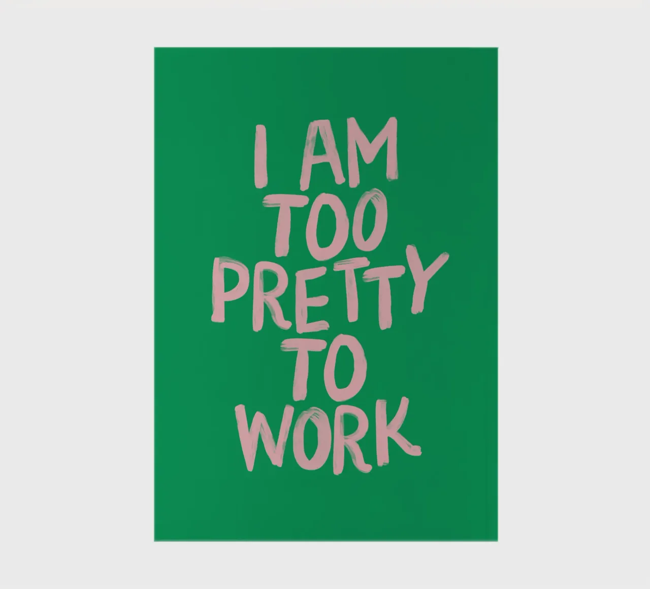 I Am Too Pretty to Work Vibrant Modern Humorous Typography notebook by THE MOTIVATED TYPE