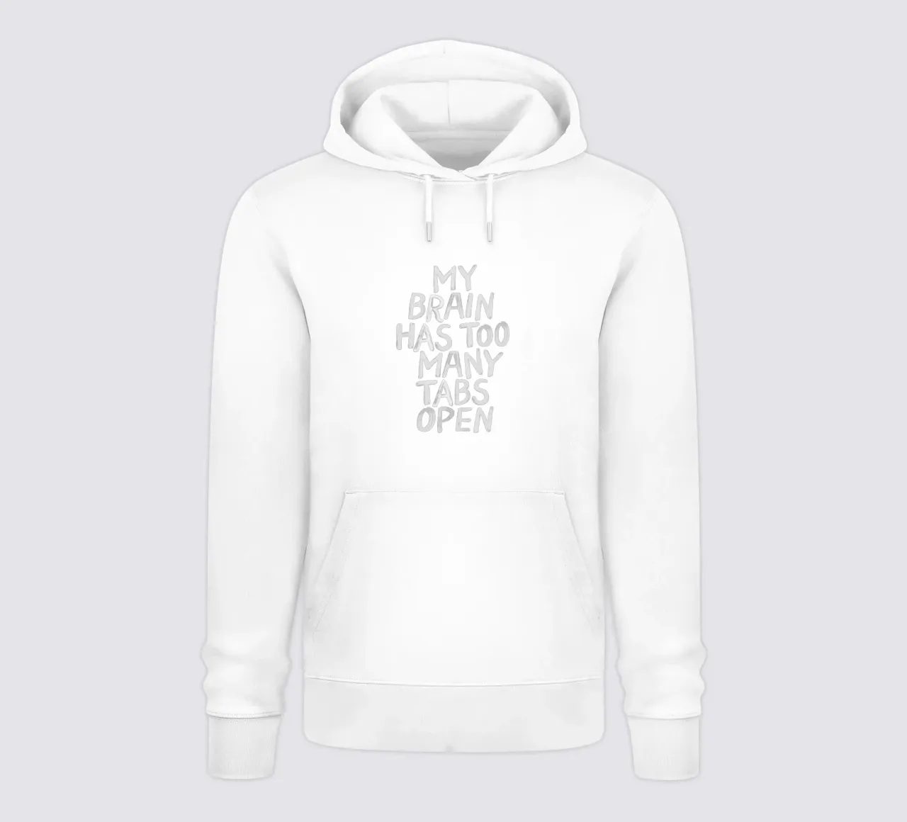 My Brain Has Too Many Tabs Open Modern Relatable Typography hoodie by THE MOTIVATED TYPE