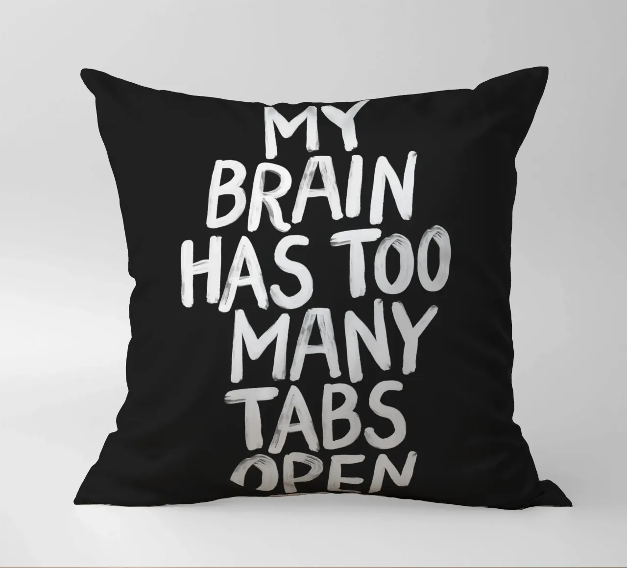 My Brain Has Too Many Tabs Open Modern Relatable Typography decorative cushion by THE MOTIVATED TYPE