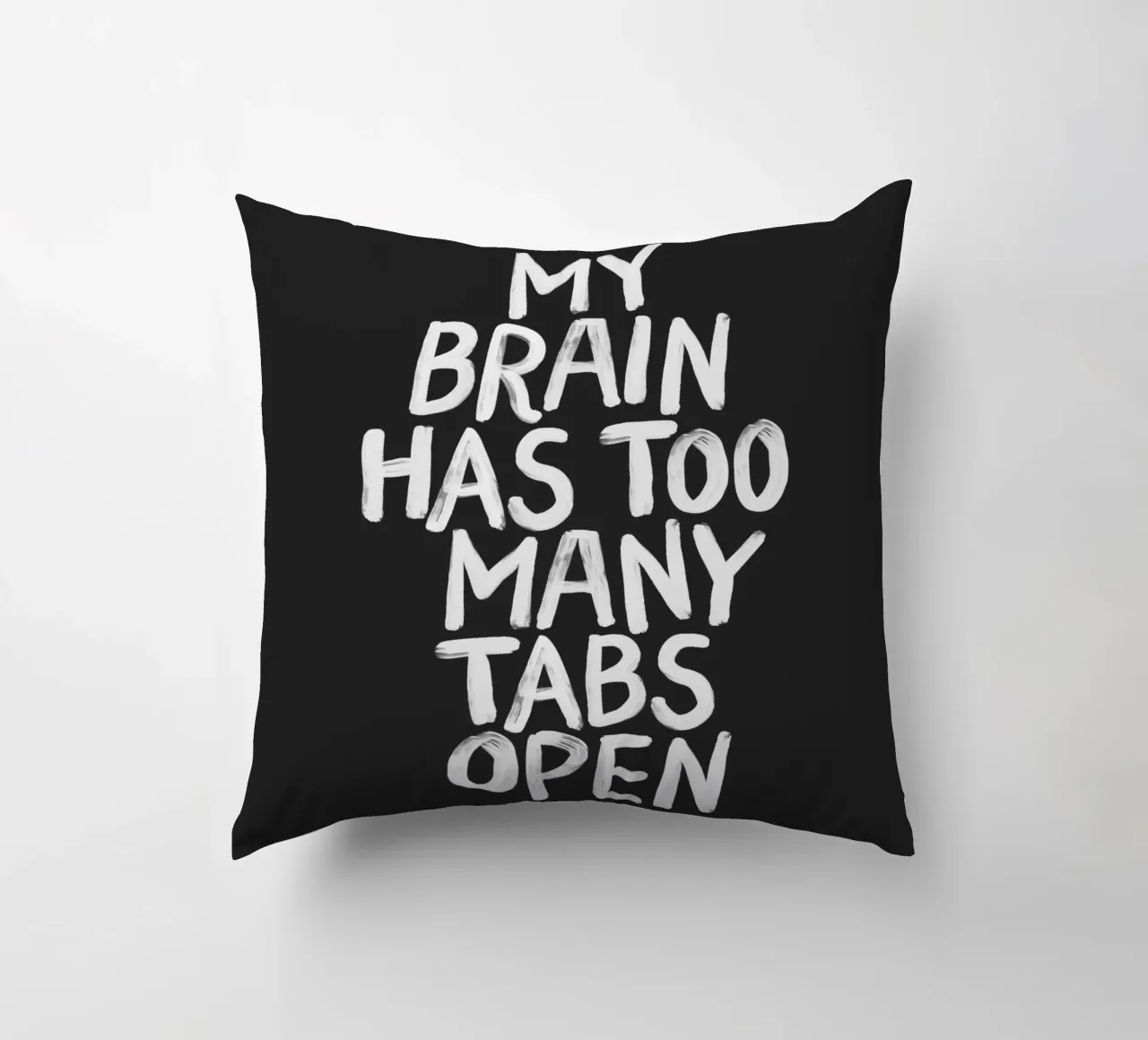My Brain Has Too Many Tabs Open Modern Relatable Typography decorative cushion by THE MOTIVATED TYPE