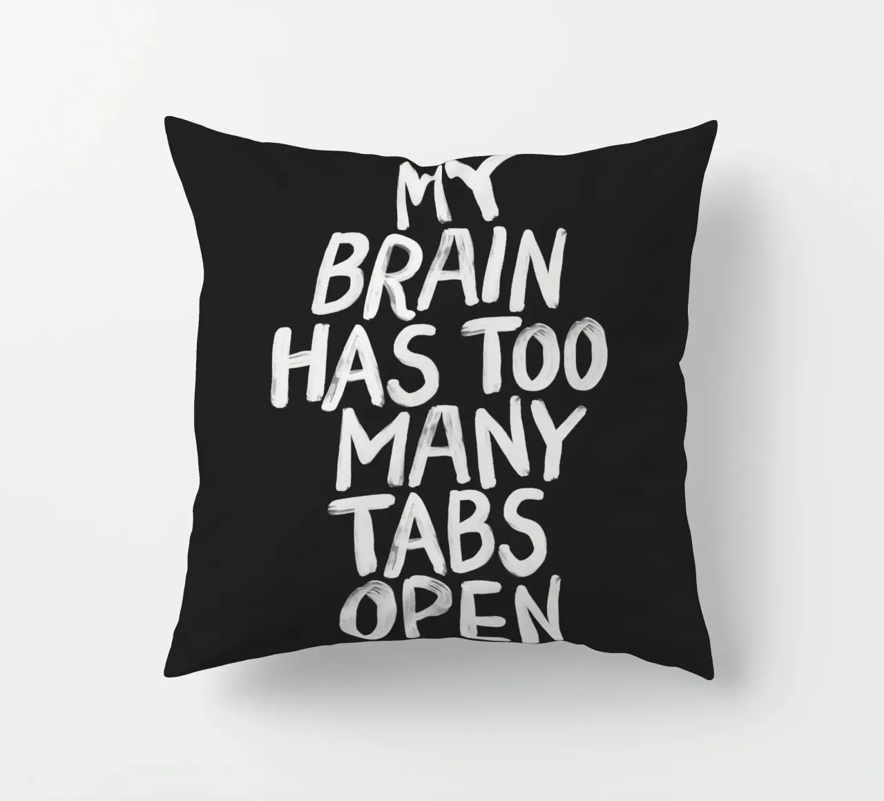 My Brain Has Too Many Tabs Open Modern Relatable Typography decorative cushion by THE MOTIVATED TYPE