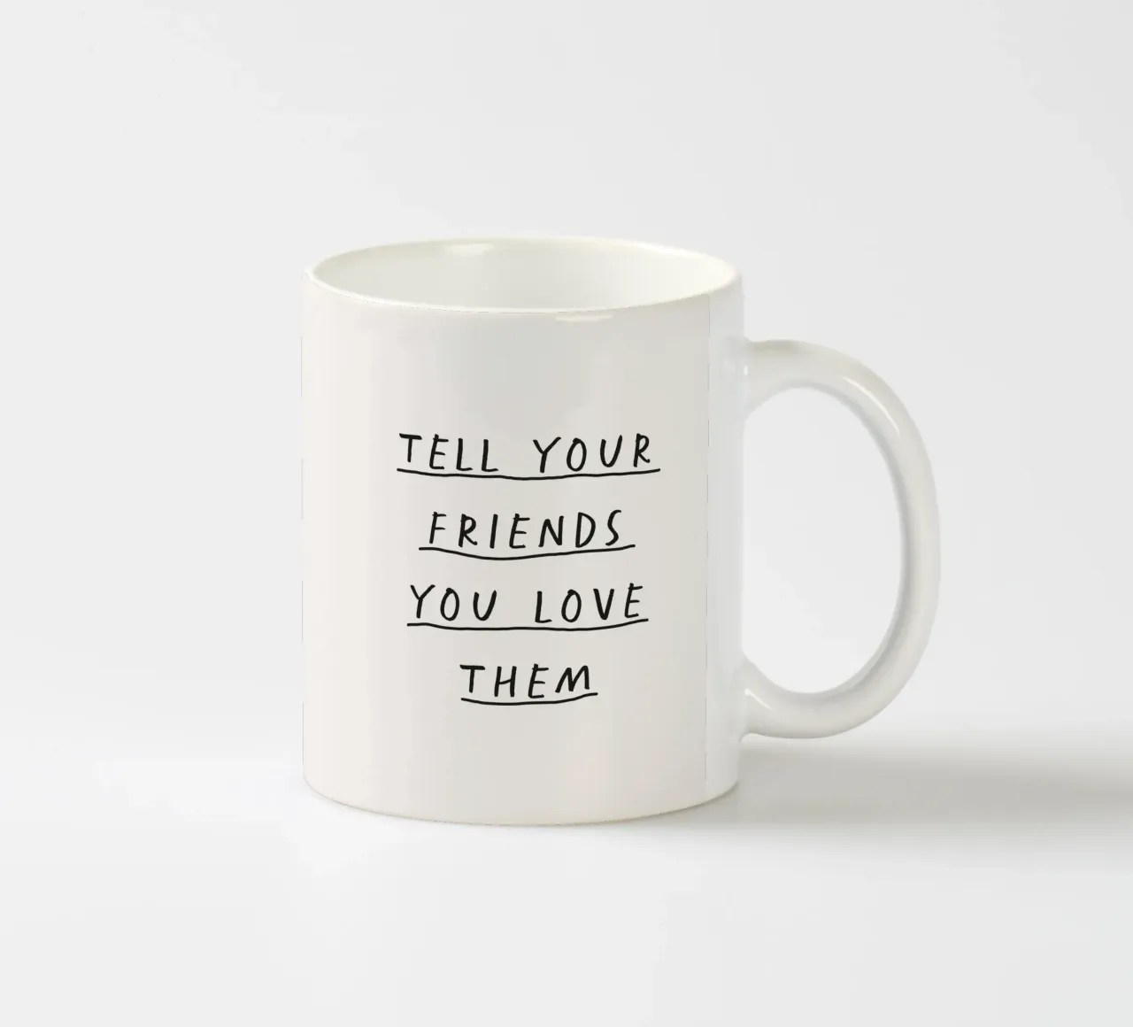 Dite ai vostri amici che li amate, stampa sentimentale sull'amicizia tazza in ceramica da THE MOTIVATED TYPE