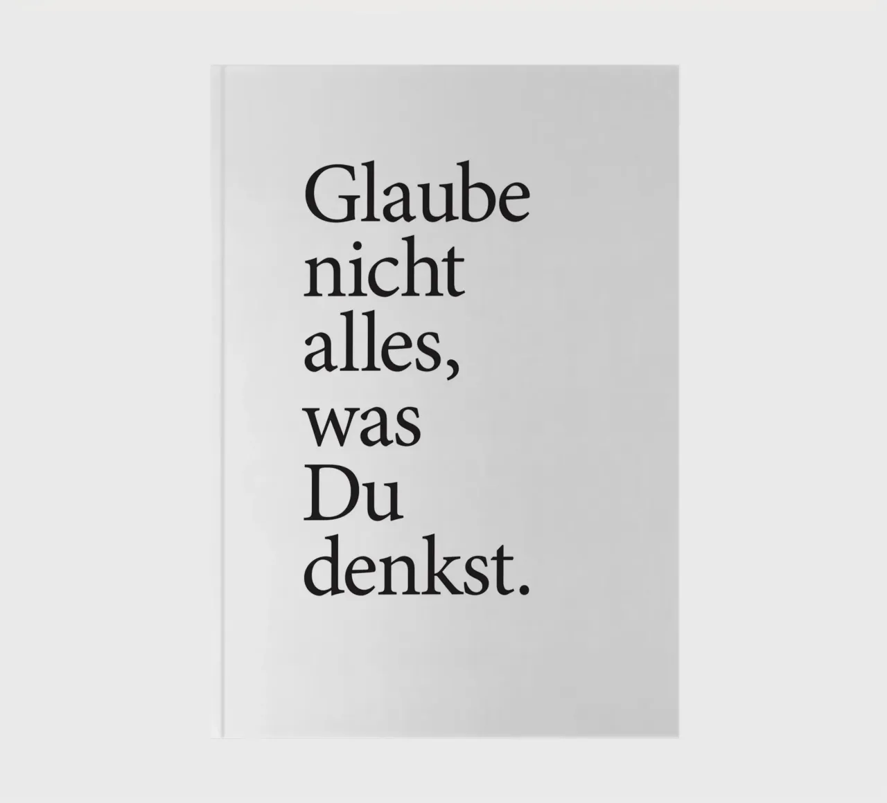 glaube nicht alles was du denkst carnet de notes de Kavanga