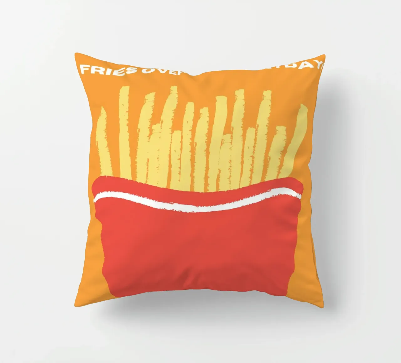 Fries Over Guys cuscino da Dreamer10