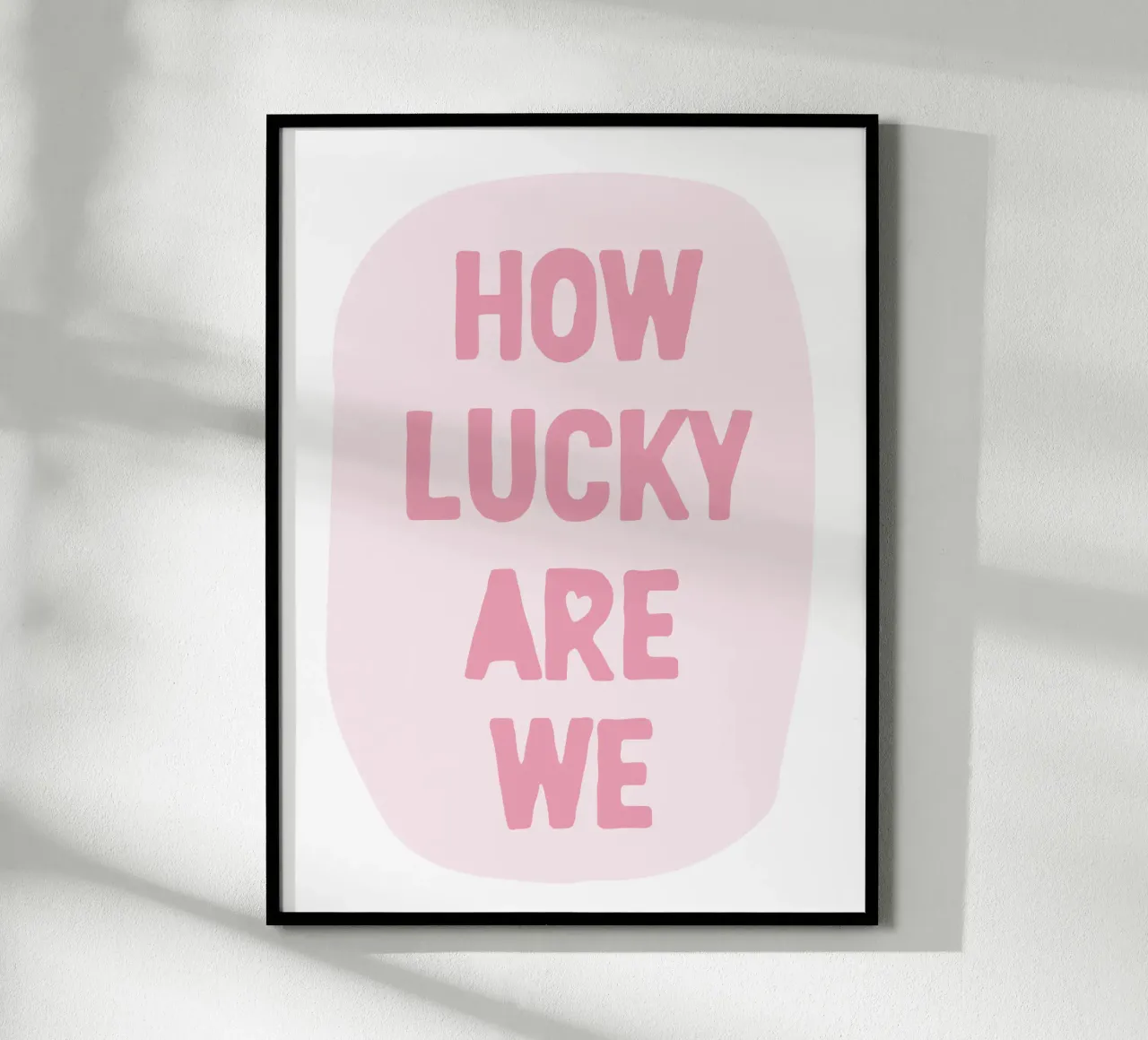 How Lucky Are We Print, Pink Trendy Wall Art poster con telaio in alluminio da Farlane