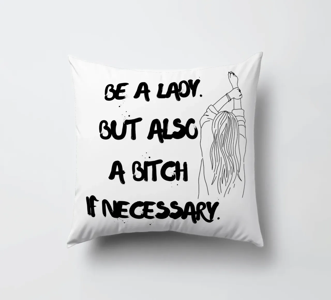 SII UNA DONNA. MA ANCHE UNA STRONZA SE NECESSARIO. cuscino da ArtDesign by KBK