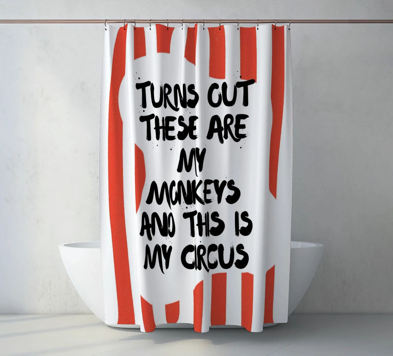 TURNS OUT THESE ARE MY MONKEYS AND THIS IS MY CIRCUS Duschvorhang von ArtDesign by KBK