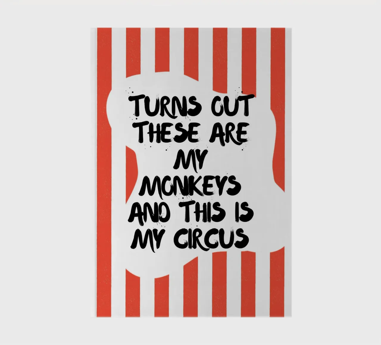 TURNS OUT THESE ARE MY MONKEYS AND THIS IS MY CIRCUS notebook by ArtDesign by KBK