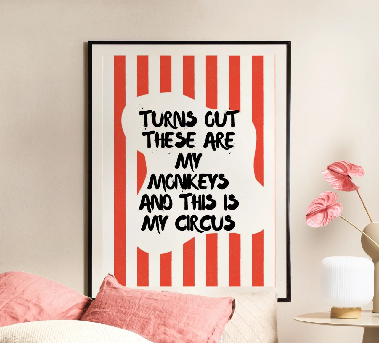 TURNS OUT THESE ARE MY MONKEYS AND THIS IS MY CIRCUS Poster von ArtDesign by KBK