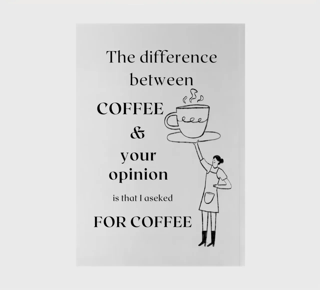 La differenza tra il CAFFE' e la tua opinione è che io... diario da ArtDesign by KBK