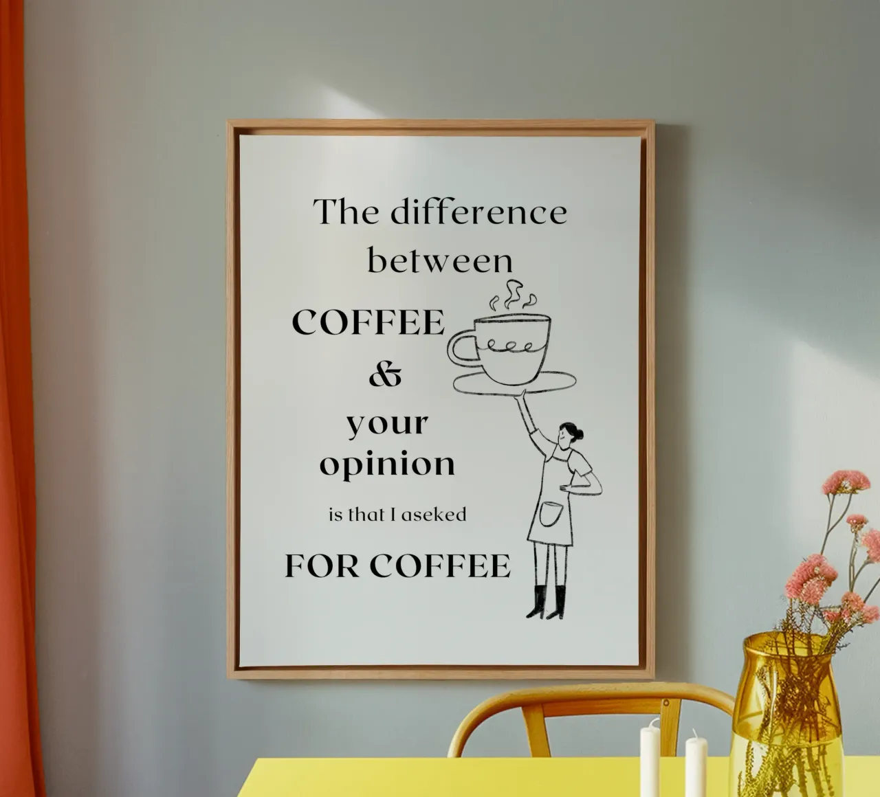 The difference between COFFEE & your opinion is that I ... canvas by ArtDesign by KBK