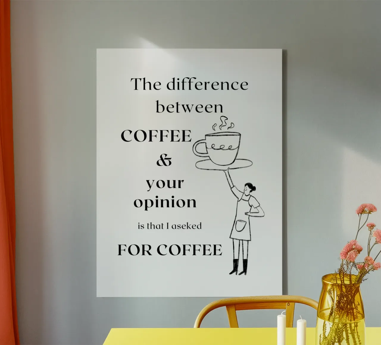 The difference between COFFEE & your opinion is that I ... canvas by ArtDesign by KBK
