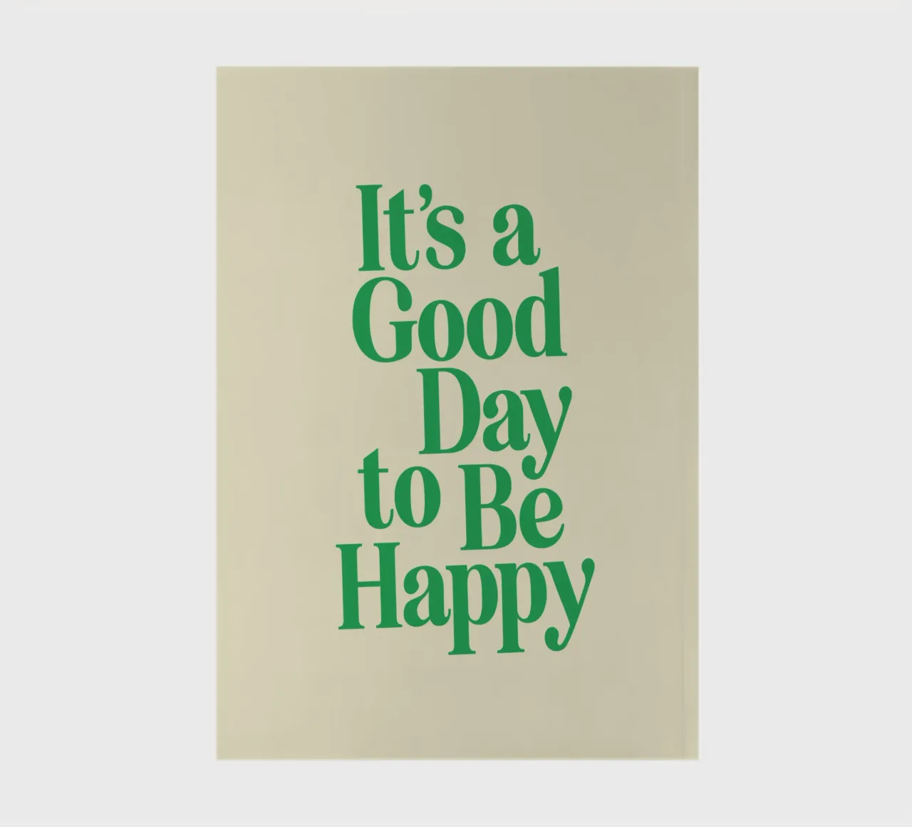 It's a Good Day to Be Happy Uplifting Minimalist Typografie notebook by THE MOTIVATED TYPE