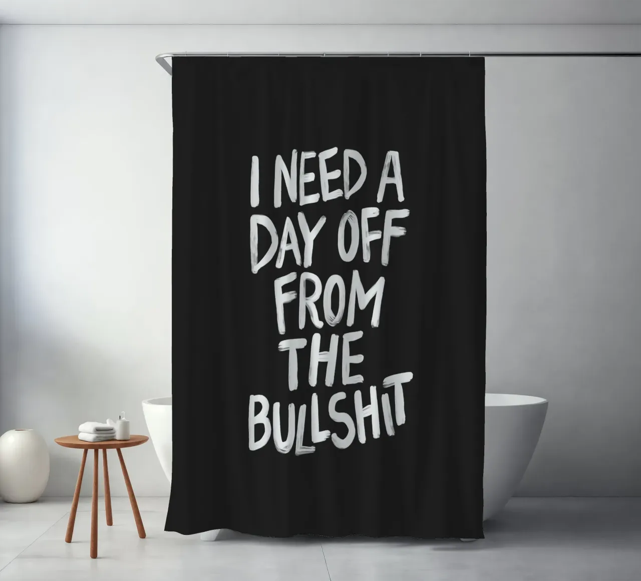 I Need a Day Off from the Bullshit Edgy Rebellious Statement shower curtain by THE MOTIVATED TYPE