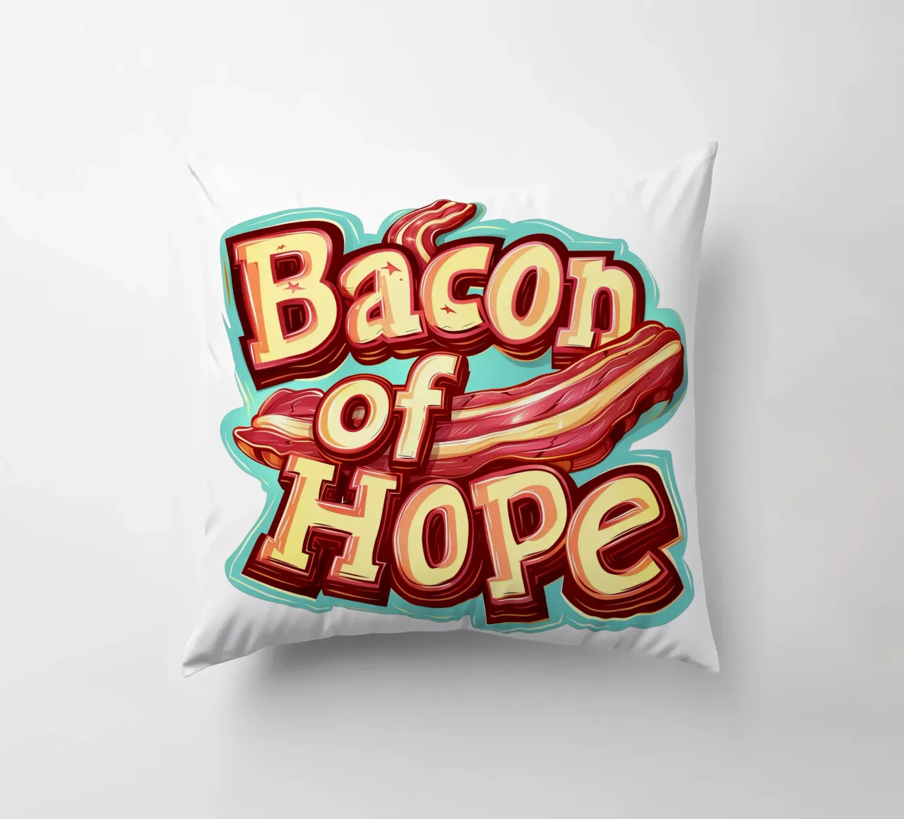 Slogan "Bacon of hope cuscino da Carinaprint
