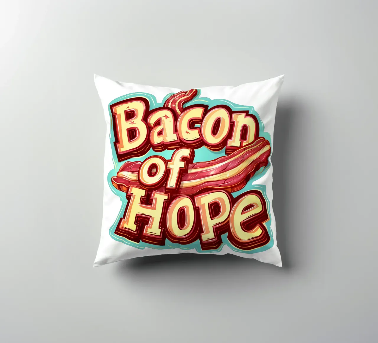 Slogan "Bacon of hope cuscino da Carinaprint
