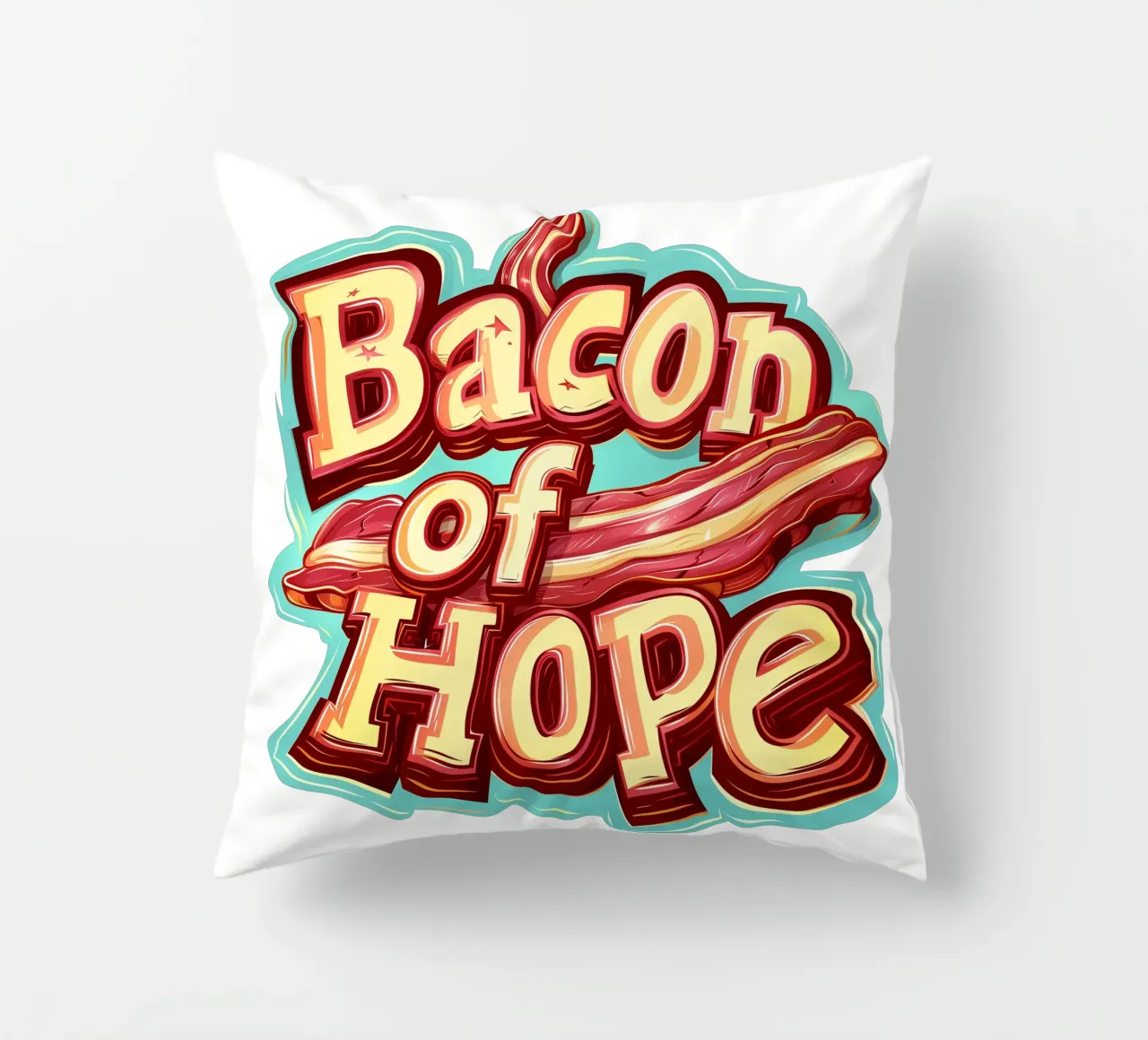 Slogan "Bacon of hope cuscino da Carinaprint
