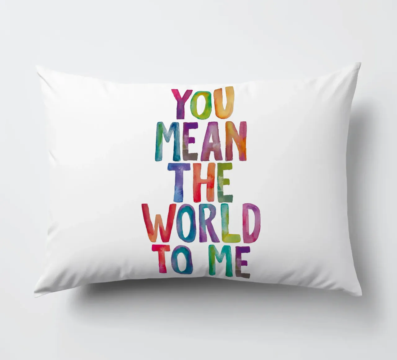 You Mean the World to Me Kids Rainbow Typography Design cuscino da THE MOTIVATED TYPE