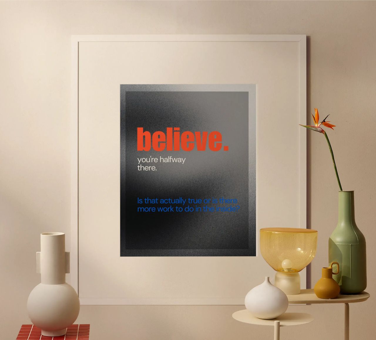 truth about believing poster by Ambition Wall
