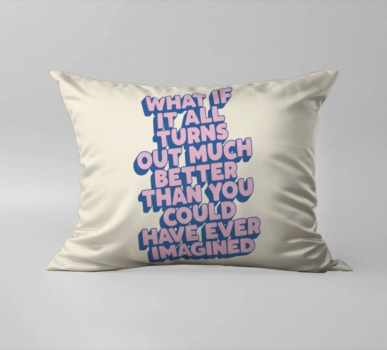 What If It All Turns Out Much Better Uplifting Typography decorative cushion by THE MOTIVATED TYPE