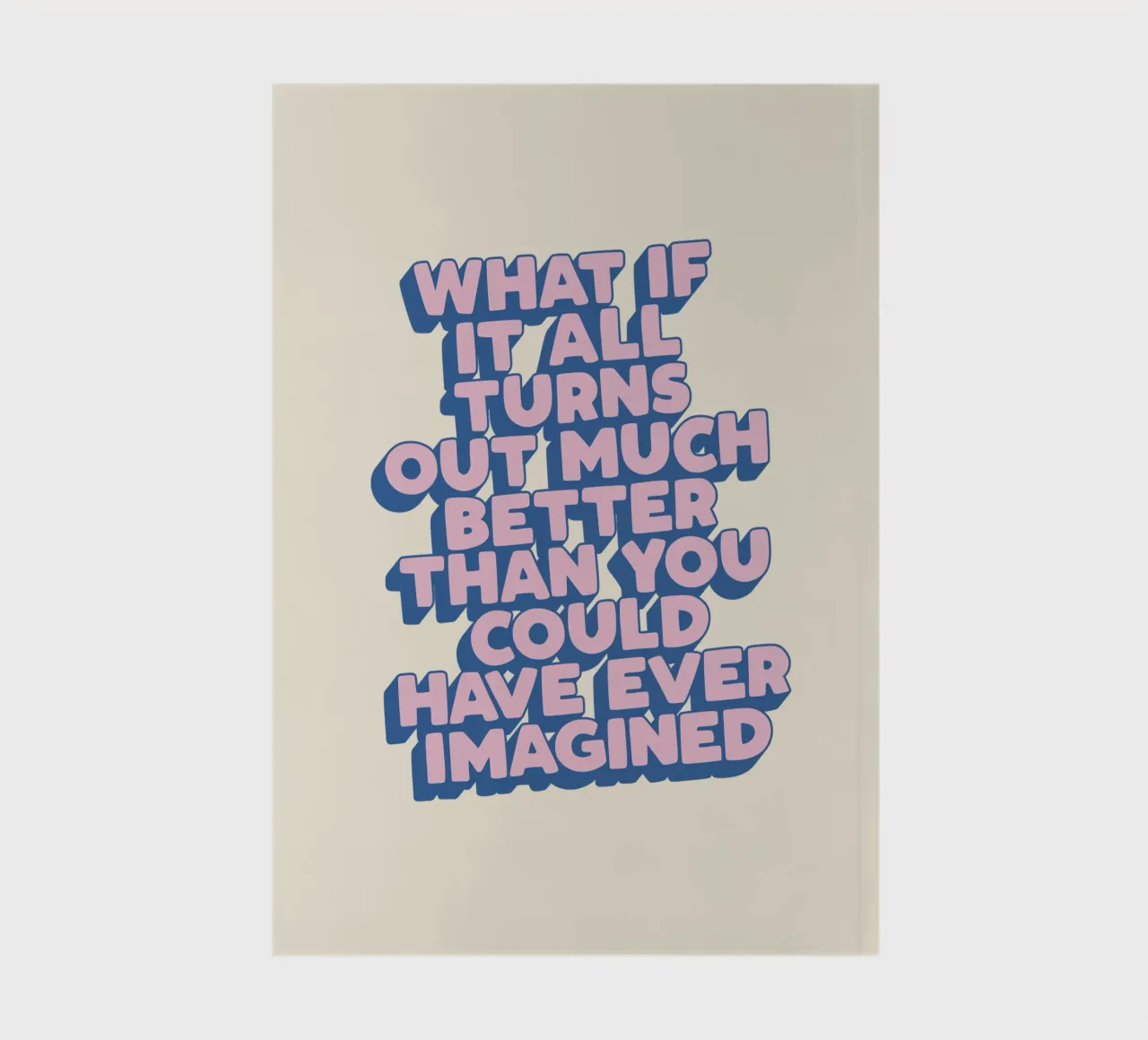 Was wäre, wenn alles viel besser wird? Uplifting Typography Notizbuch von THE MOTIVATED TYPE