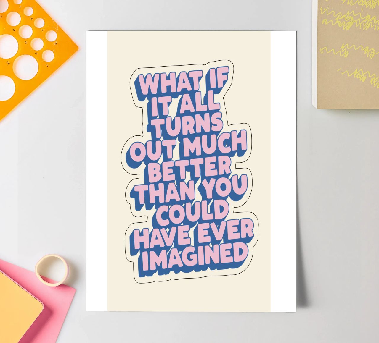 What If It All Turns Out Much Better Uplifting Typography sticker sheet by THE MOTIVATED TYPE