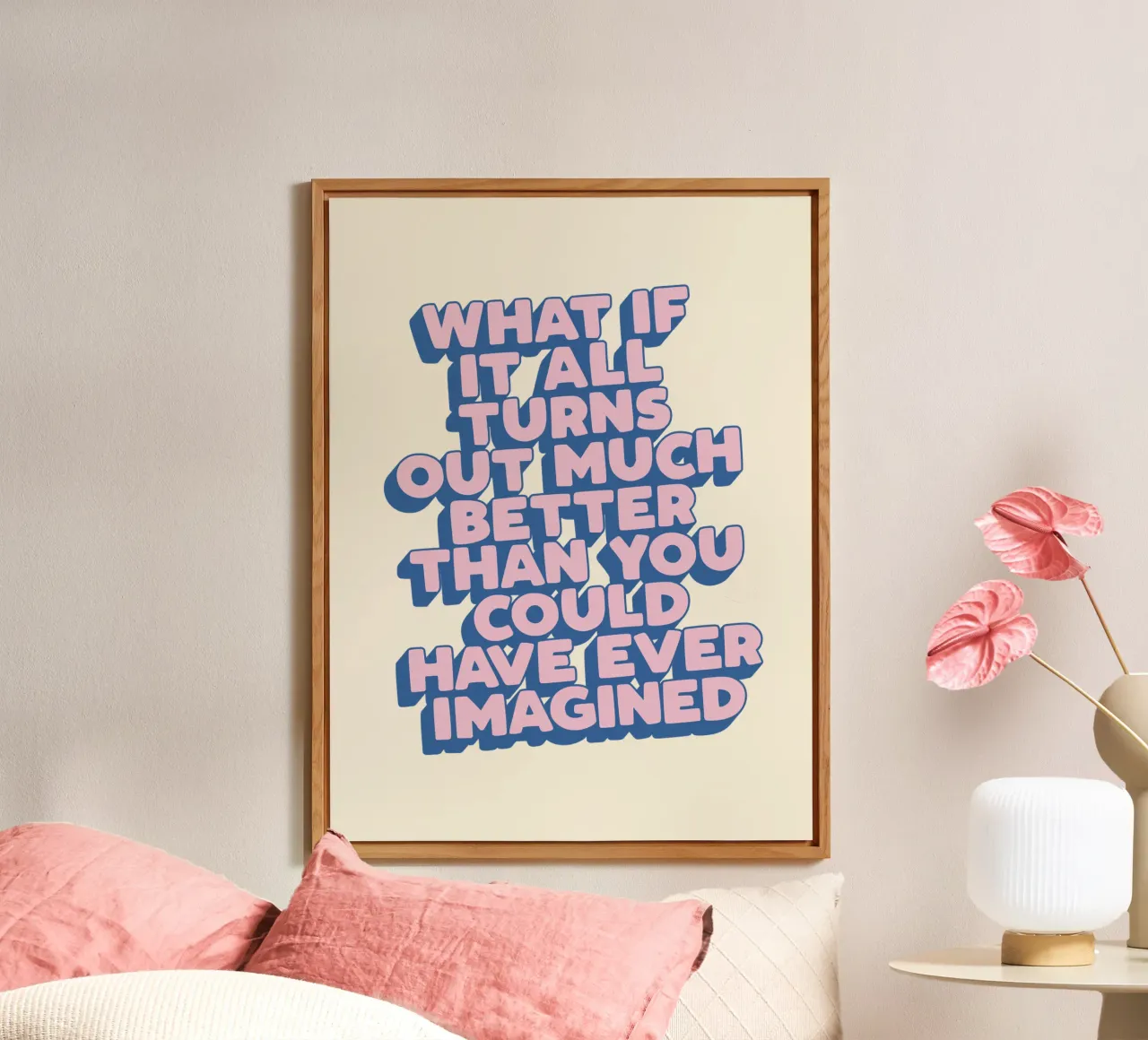 Was wäre, wenn alles viel besser wird? Uplifting Typography Alu-Dibond von THE MOTIVATED TYPE