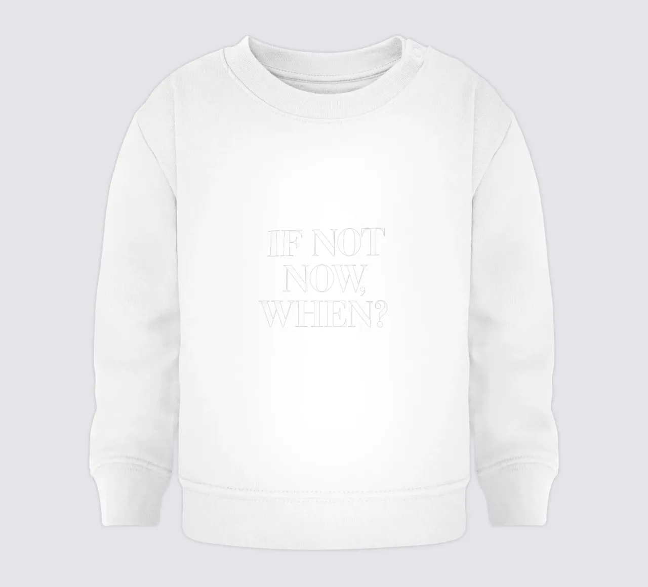 If Not Now When Motivating Typography Design baby sweatshirt by THE MOTIVATED TYPE