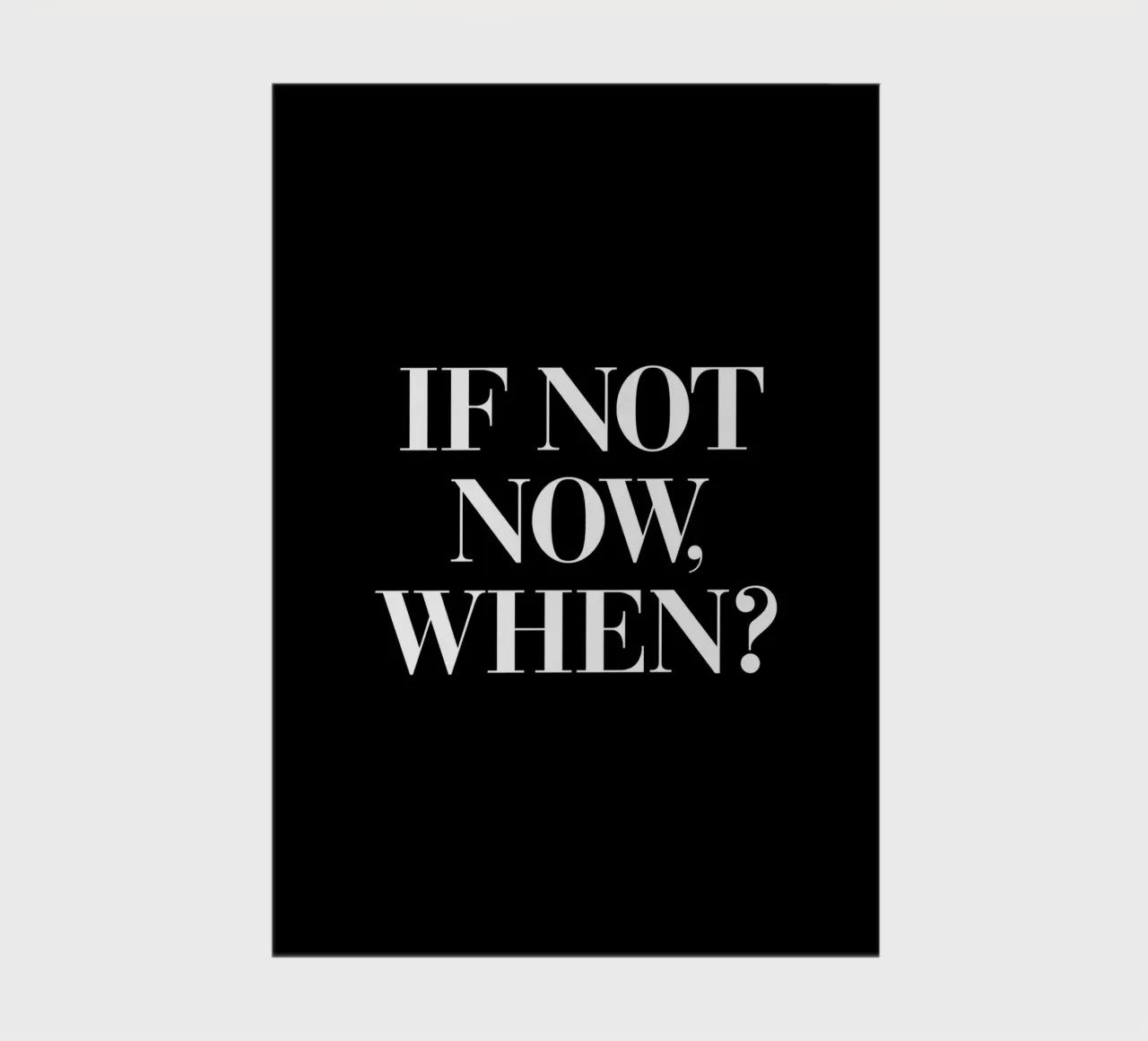 If Not Now When Design typographique motivant carnet de notes de THE MOTIVATED TYPE