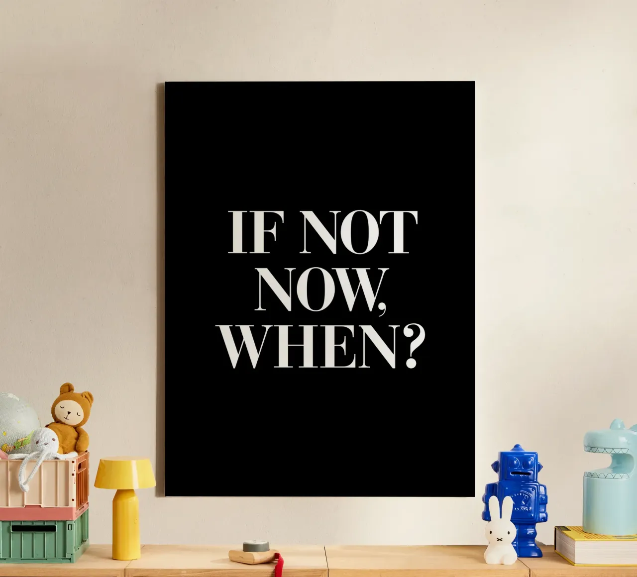 If Not Now When Motivierendes Typografie Design Leinwand von THE MOTIVATED TYPE
