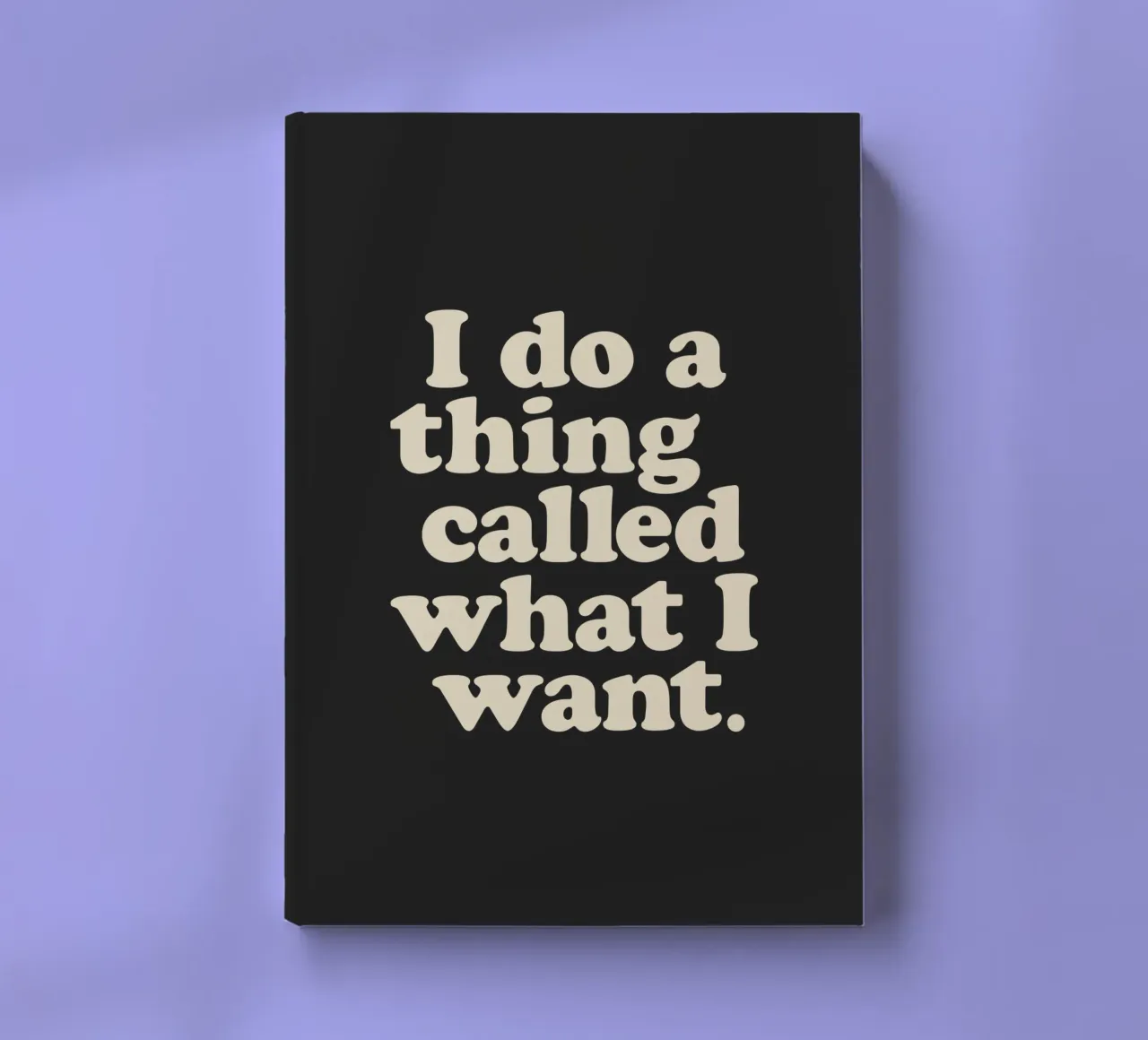 I Do a Thing Called What I Want Bold Retro Minimalism Print notebook by THE MOTIVATED TYPE