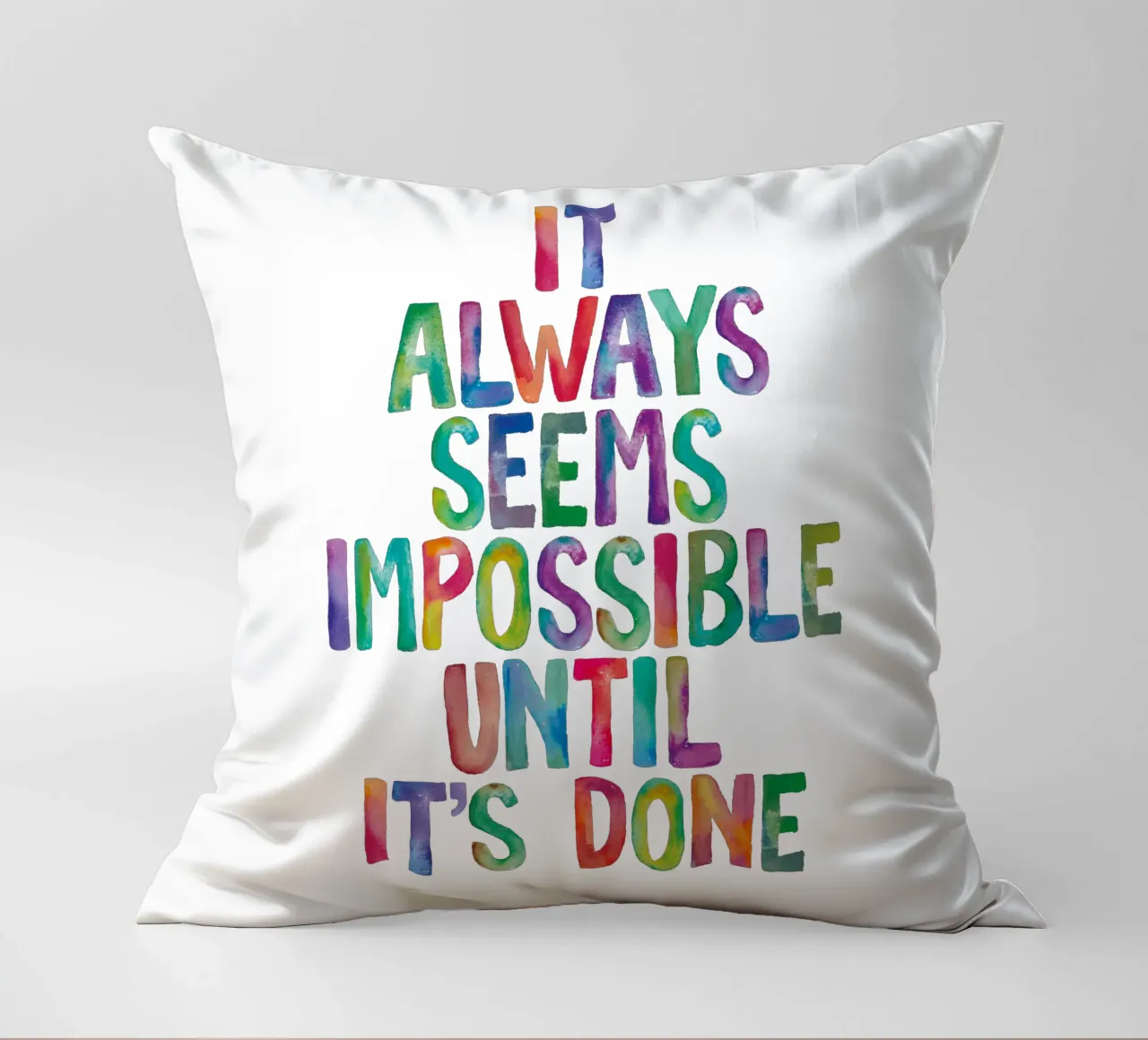 It Always Seems Impossible Until It's Done Regenbogen Design decorative cushion by THE MOTIVATED TYPE