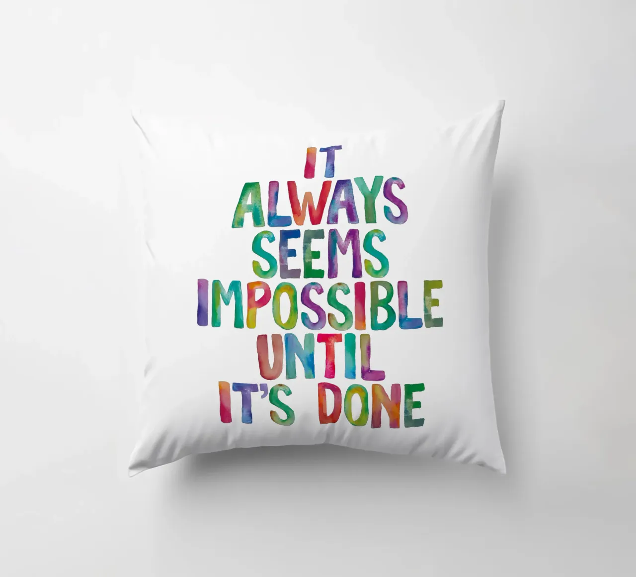 It Always Seems Impossible Until It's Done Regenbogen Design decorative cushion by THE MOTIVATED TYPE