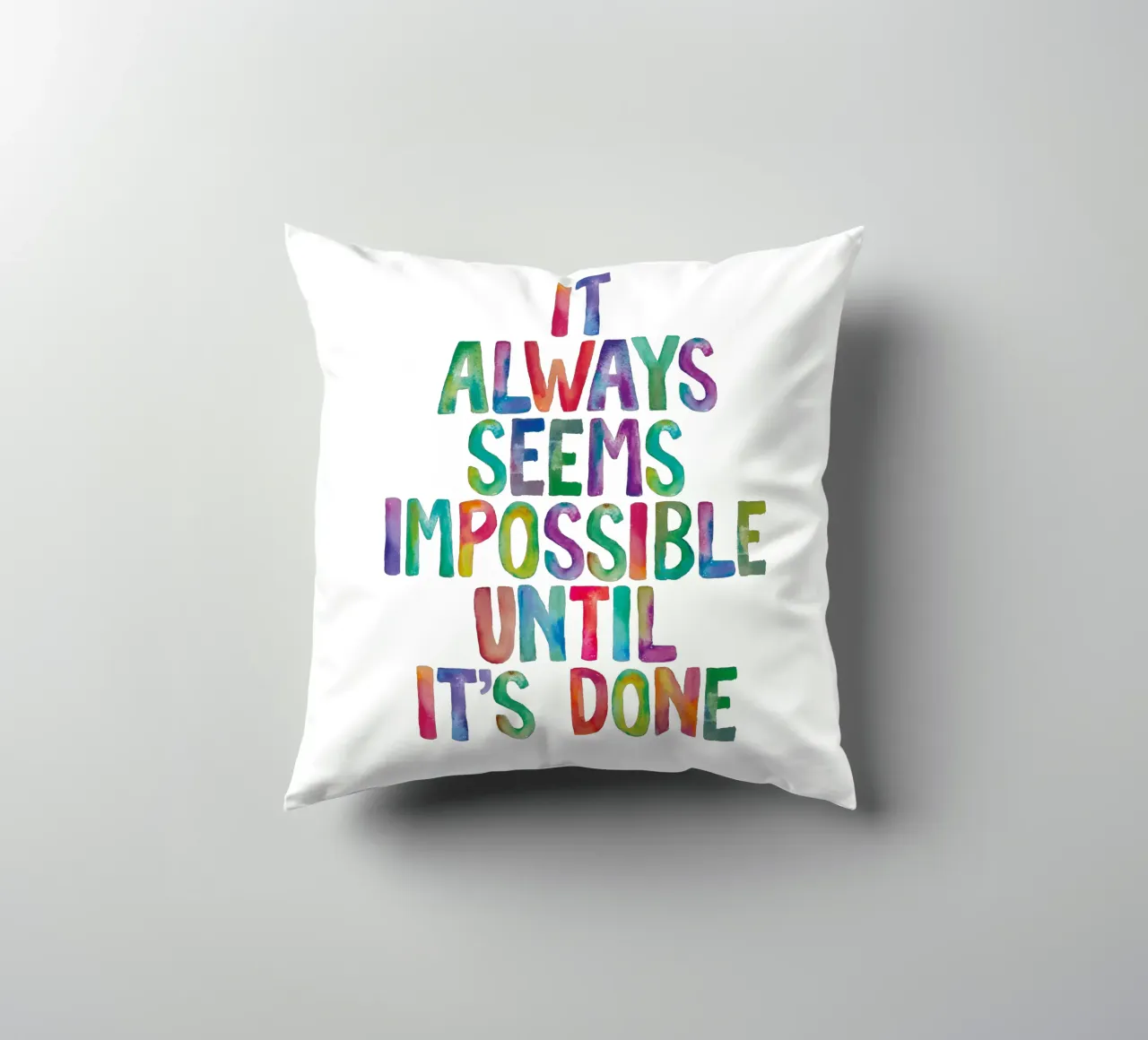 It Always Seems Impossible Until It's Done Regenbogen Design decorative cushion by THE MOTIVATED TYPE