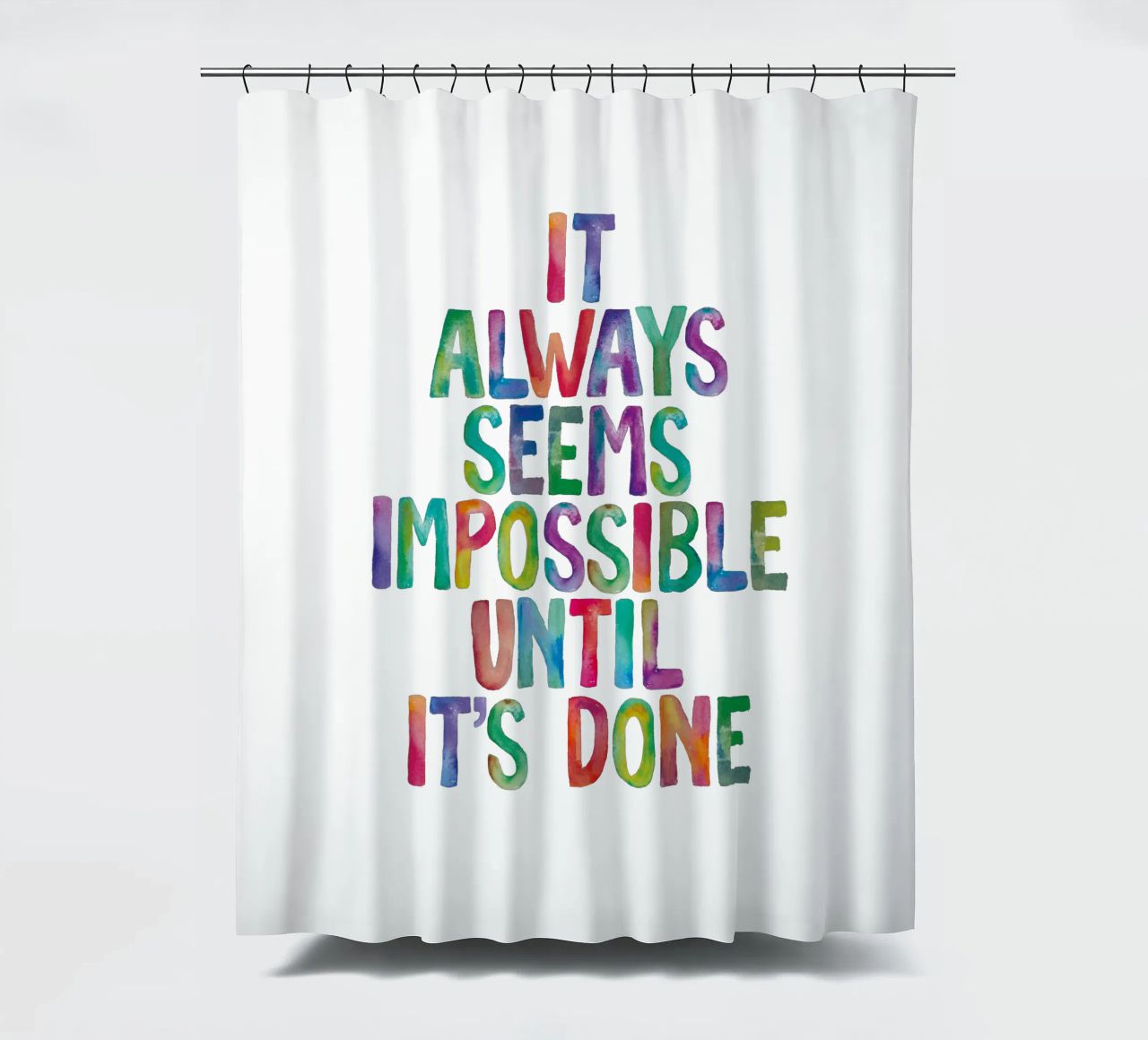 It Always Seems Impossible Until It's Done Regenbogen Design shower curtain by THE MOTIVATED TYPE