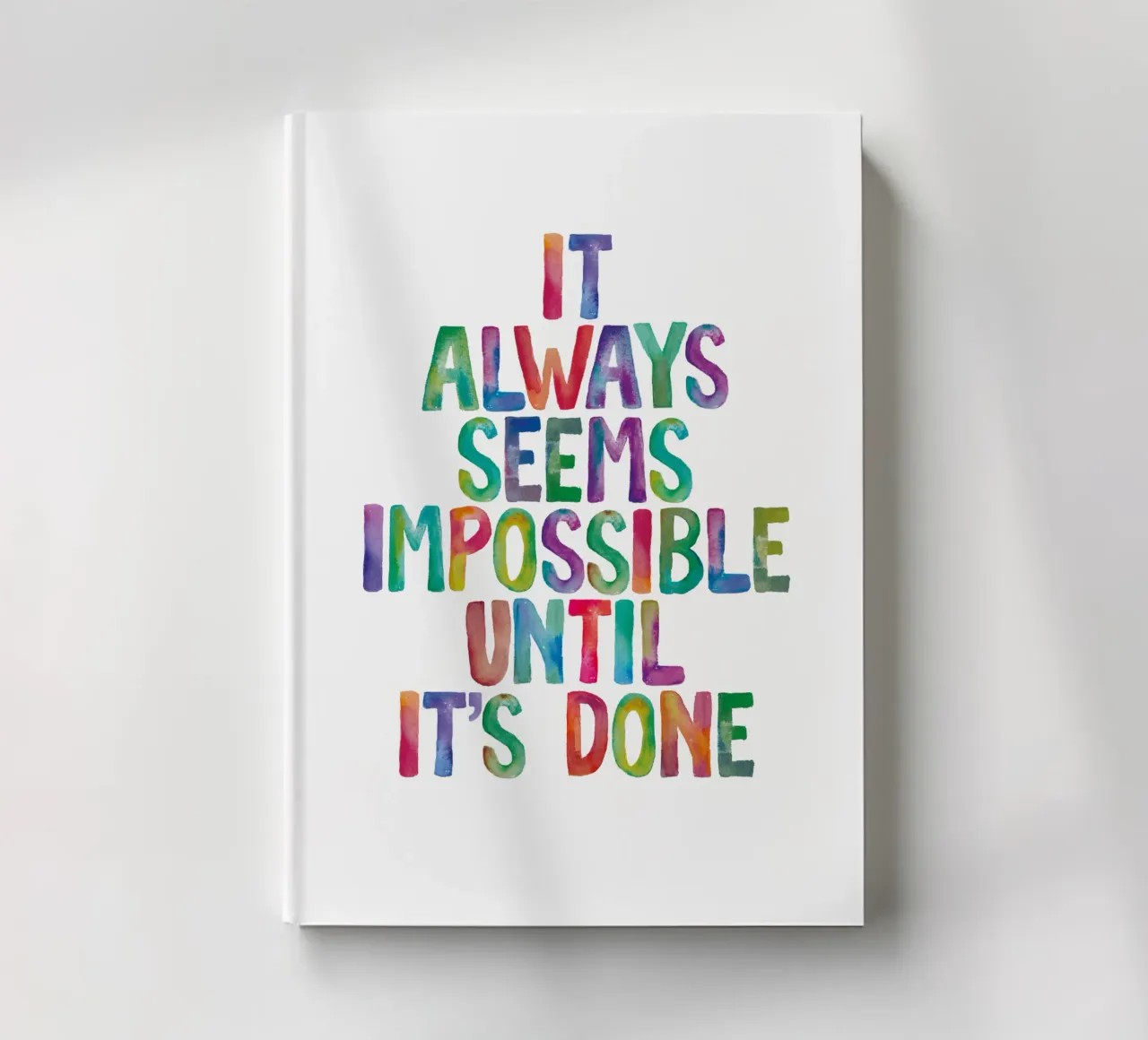 It Always Seems Impossible Until It's Done Regenbogen Design notebook by THE MOTIVATED TYPE