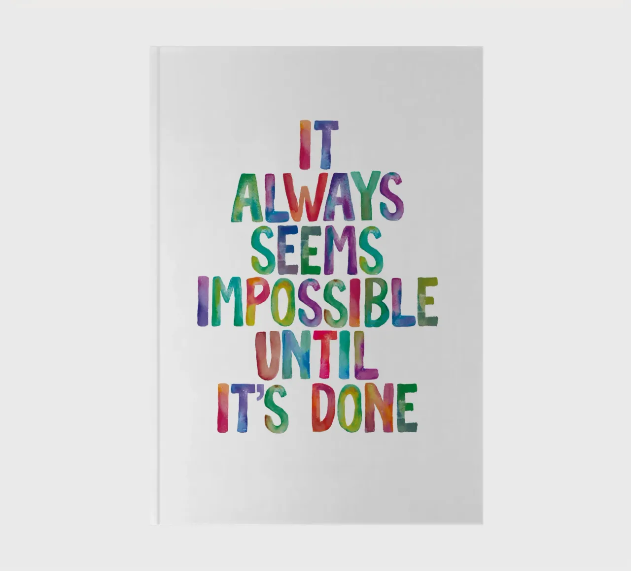 It Always Seems Impossible Until It's Done Regenbogen Design notebook by THE MOTIVATED TYPE