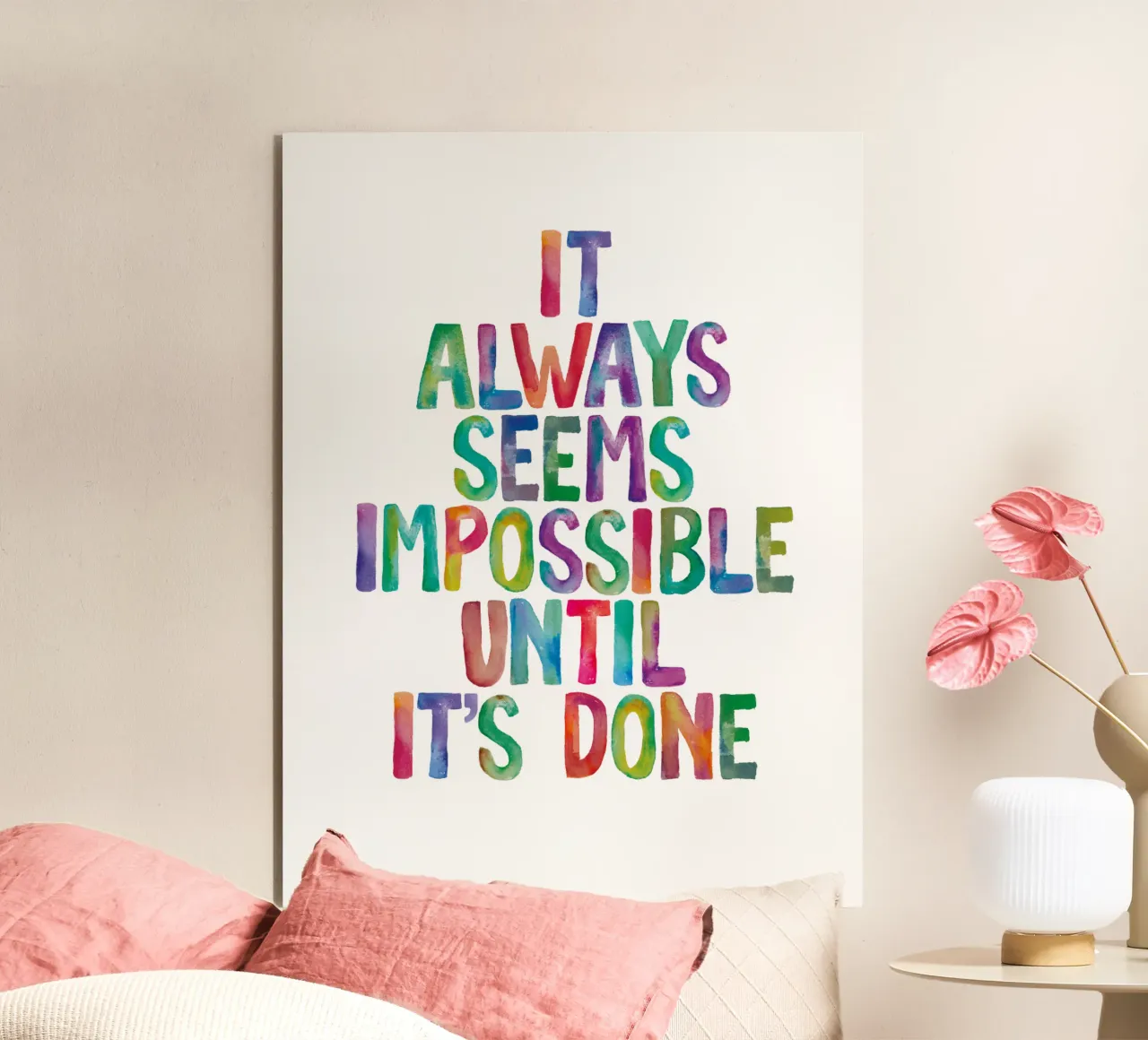 It Always Seems Impossible Until It's Done Regenbogen Design alu-dibond by THE MOTIVATED TYPE